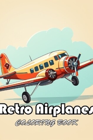 Cover of Retro Airplanes Coloring Book