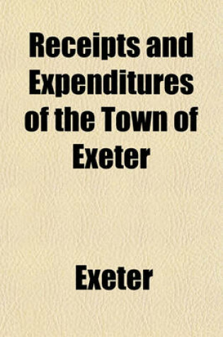 Cover of Receipts and Expenditures of the Town of Exeter