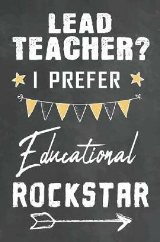 Cover of Lead Teacher I Prefer Educational Rockstar