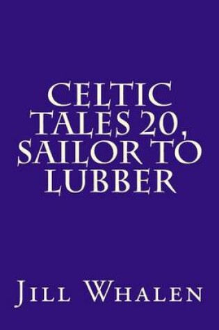 Cover of Celtic Tales 20, Sailor to Lubber