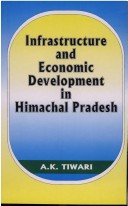 Book cover for Infrastructure and Economic Development in Himachal Pradesh