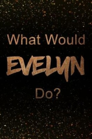Cover of What Would Evelyn Do?