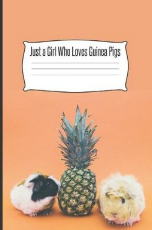 Cover of Just a Girl Who Loves Guinea Pigs