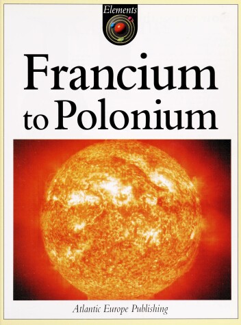 Cover of Francium to Polonium (F to P)