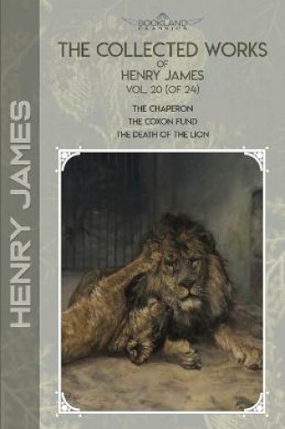 Cover of The Collected Works of Henry James, Vol. 20 (of 24)