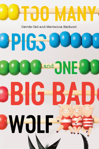 Cover of Too Many Pigs and One Big Bad Wolf