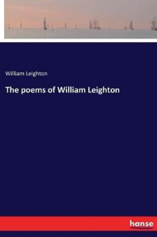 Cover of The poems of William Leighton