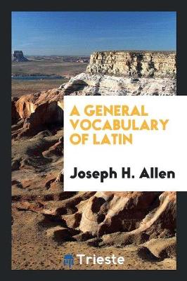 Book cover for A General Vocabulary of Latin