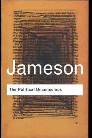 Cover of Political Unconscious, The: Narrative as a Socially Symbolic ACT
