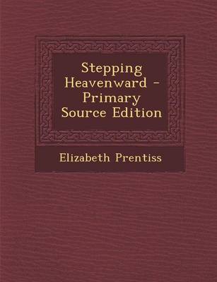 Book cover for Stepping Heavenward - Primary Source Edition