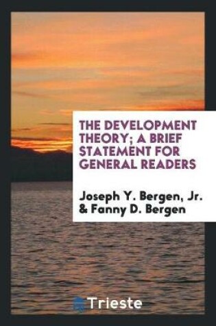 Cover of The Development Theory; A Brief Statement for General Readers