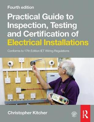 Book cover for Practical Guide to Inspection, Testing and Certification of Electrical Installations, 4th ed