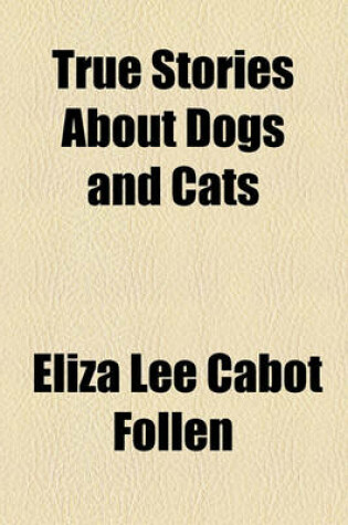 Cover of True Stories about Dogs and Cats