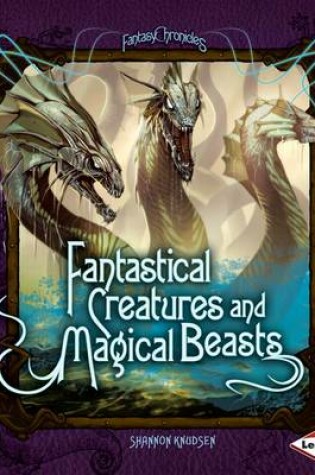 Cover of Fantastical Creatures and Magical Beasts