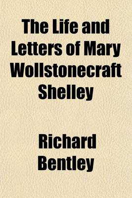 Book cover for The Life and Letters of Mary Wollstonecraft Shelley