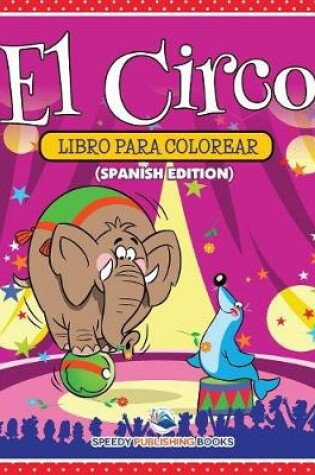 Cover of El Circo Libro Para Colorear (Spanish Edition)