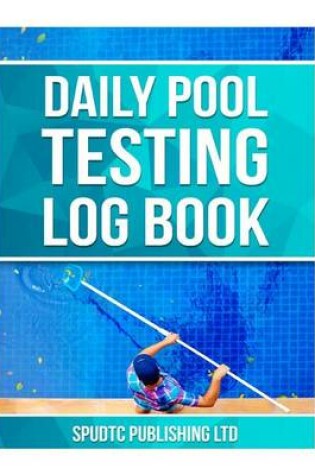 Cover of Daily Pool Testing Log Book
