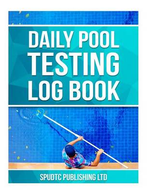 Book cover for Daily Pool Testing Log Book