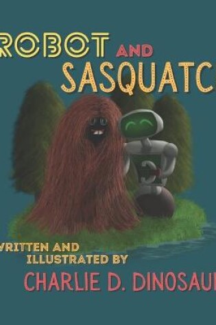 Cover of Robot and Sasquatch