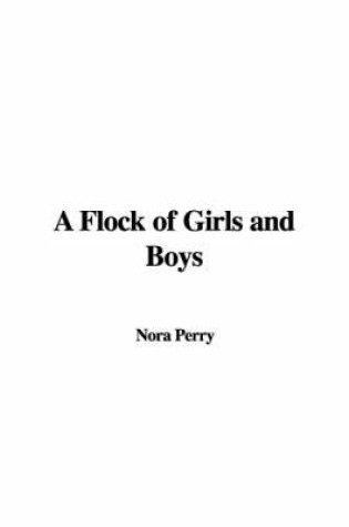 Cover of A Flock of Girls and Boys