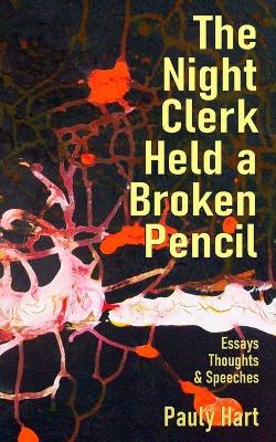 Book cover for The Night Clerk Held a Broken Pencil