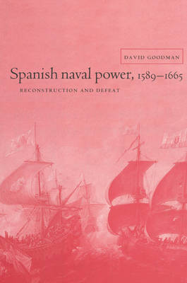 Cover of Spanish Naval Power, 1589-1665