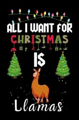 Cover of All I Want For Christmas Is Llamas