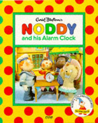 Cover of Noddy and His Alarm Clock