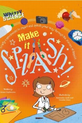 Cover of Whizzy Science: Make it Splash!