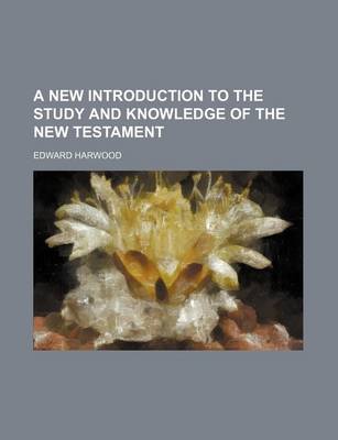 Book cover for A New Introduction to the Study and Knowledge of the New Testament