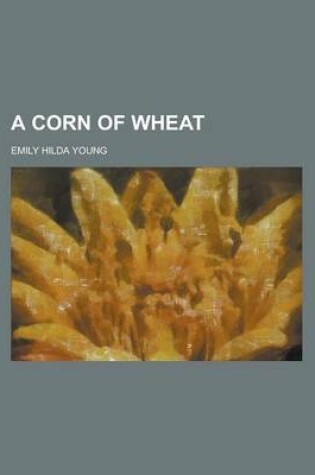 Cover of A Corn of Wheat