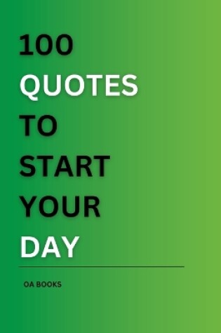 Cover of 100 Quotes to start your day