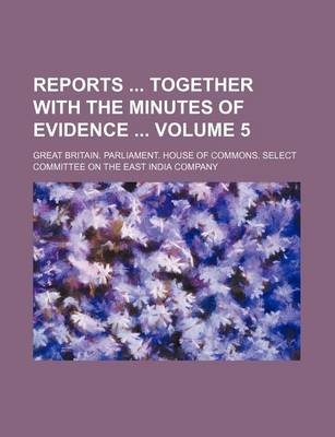 Book cover for Reports Together with the Minutes of Evidence Volume 5