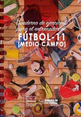 Book cover for Cuaderno de Ejercicios para el Entrenador de Futbol-11 (Medio campo)