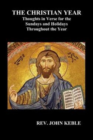 Cover of THE CHRISTIAN YEAR Thoughts in Verse For The Sundays and Holidays Throughout The Year (Hardback)