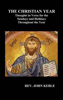 Book cover for THE CHRISTIAN YEAR Thoughts in Verse For The Sundays and Holidays Throughout The Year (Hardback)