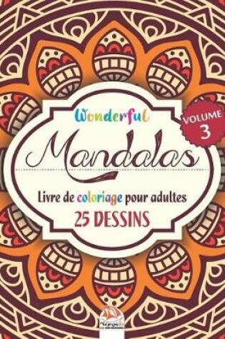 Cover of Wonderful Mandalas 3 - Livre de Coloriage pour Adultes