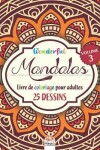 Book cover for Wonderful Mandalas 3 - Livre de Coloriage pour Adultes