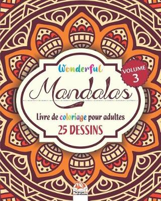 Cover of Wonderful Mandalas 3 - Livre de Coloriage pour Adultes