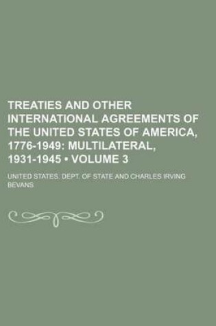 Cover of Treaties and Other International Agreements of the United States of America, 1776-1949 (Volume 3); Multilateral, 1931-1945