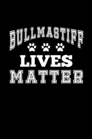 Cover of Bullmastiff Lives Matter