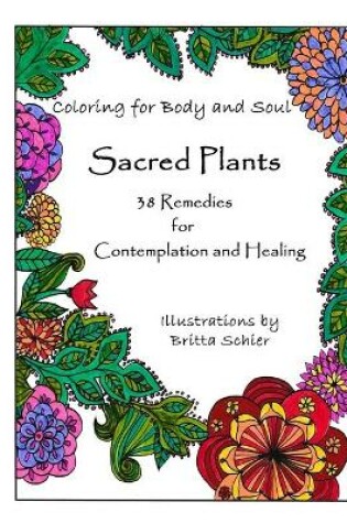 Cover of Sacred Plants -- 38 Remedies for Contemplation and Healing