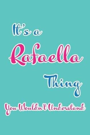 Cover of It's a Rafaella Thing You Wouldn't Understand