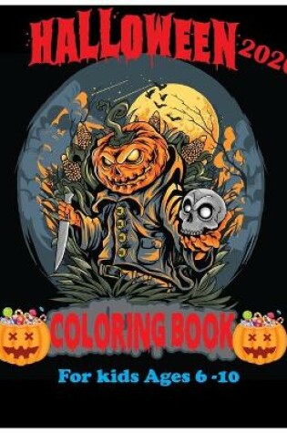 Cover of Halloween 2020 Coloring Book For Kids Ages 6-10