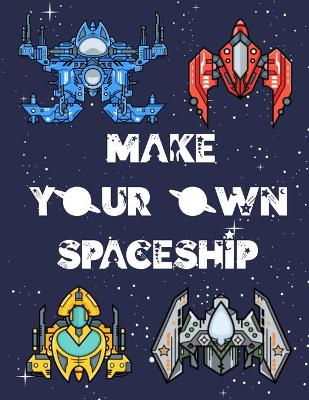 Book cover for Make your Own Spaceship