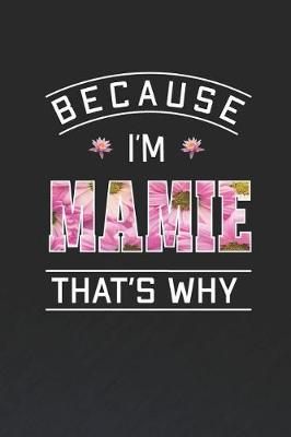 Book cover for Because I'm Mamie That's Why