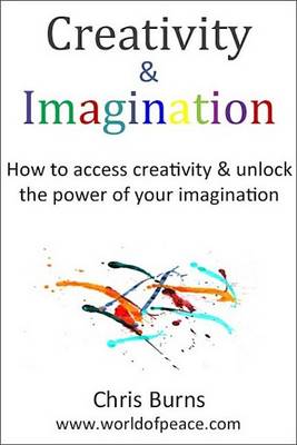 Book cover for Creativity & Imagination - How to Access Creativity & Unlock the Power of Your Imagination