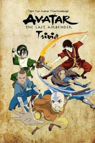 Cover of Avatar the Last Airbender Trivia