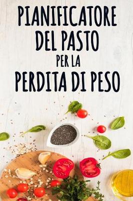 Book cover for Pianificatore del Pasto per la Perdita di Peso