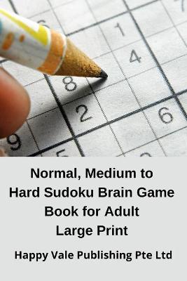 Book cover for Normal, Medium to Hard Sudoku Brain Game Book for Adult Large Print